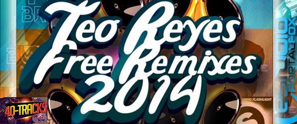 Teo Reyes – Pack Free Remixes 2014 ® (40 Remix Hits preMIUM)