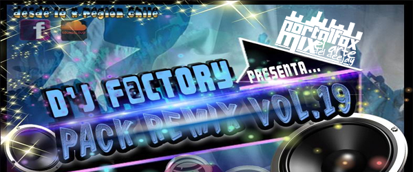 Pack Remix Vol 19 by Dj F@ctory (12 Remix Hits)