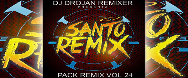 Pack Vol 24 – Dj Drojan – Santo Remix (2014)