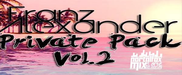 Franz Alexander Private Pack 2k14 VOL.2 (20 Rmx)