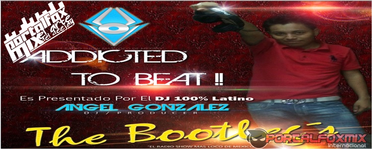 Addicted To Beat The Bootleg´s 2014 (Angel González)
