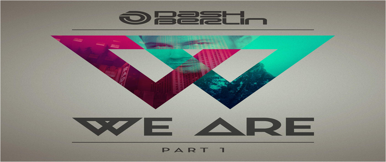Dash Berlin – We Are, Pt. 1