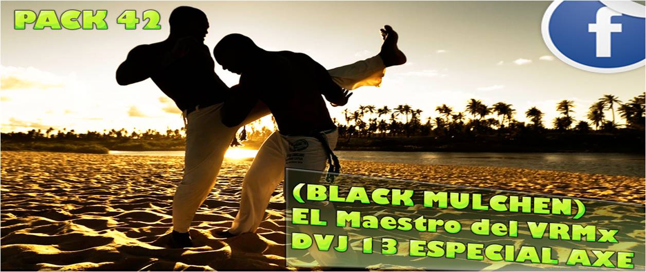 BLACK MULCHEN Pack VRmx Clean 42 Edicion EL Maestro del VRMx DVJ 13 ESPECIAL AXE