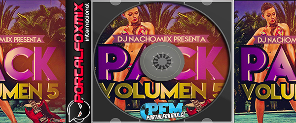 Pack Volumen 5 by Dj NachoMiix ( 21 Remix Hits)