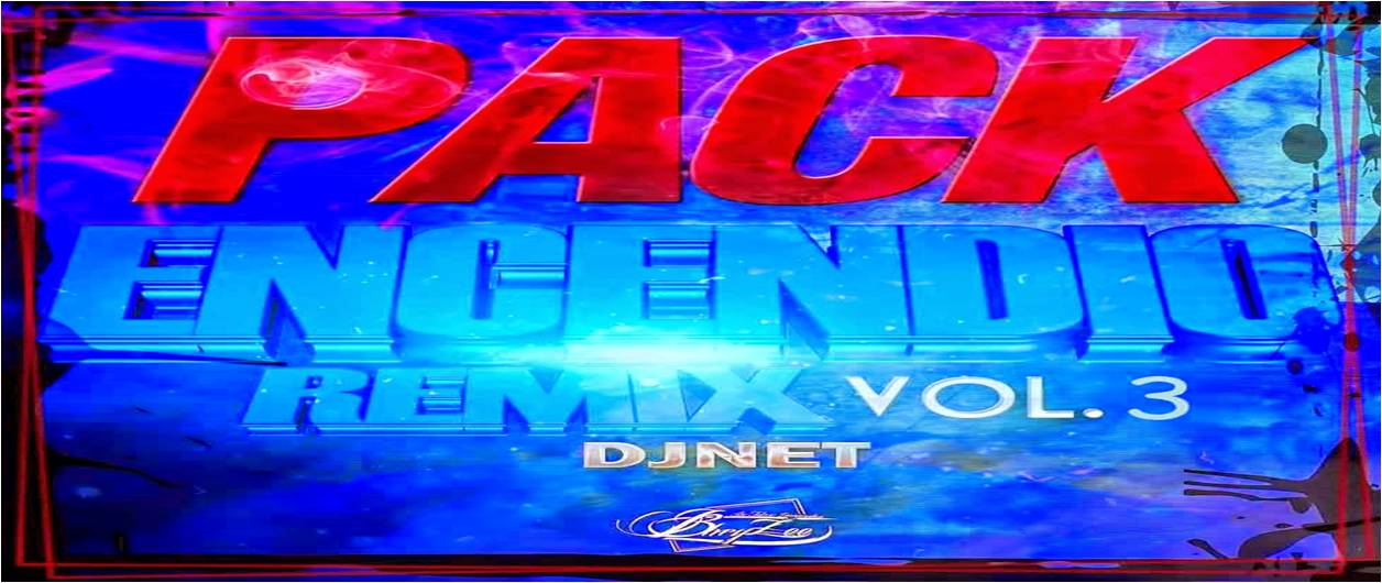 Pack – Encendió Remix Vol. 3 (Dj Net)