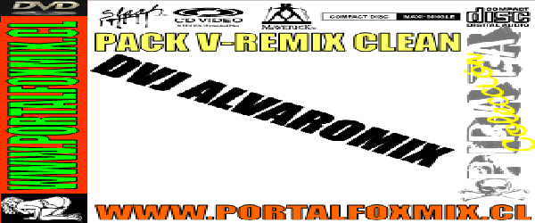 Pack Videos Remix By Dvj Alvaromix