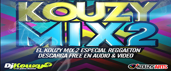 KOUZY MIX 2 ( ESPECIAL REGGAETON ) DISPONIBLE EN AUDIO & VIDEO