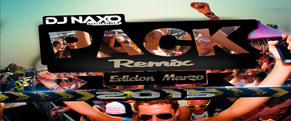 Pack Edición Marzo 2015 Dj Naxo