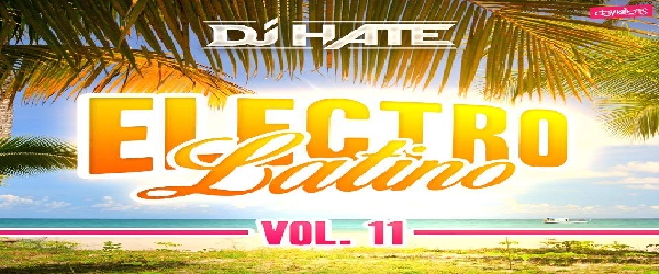 Mix Electro Latino 2015 [Vol.11] By [DeeJay Hate]