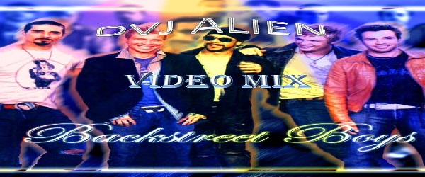 Back Street Boys video mix DVJ Alien