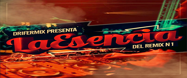 La Esencia Del Remix N.1 – Drifer_MixSF