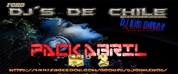 Pack Abril N° 2 foro Djs De chile