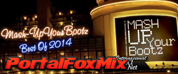 Mash-Up Your Bootz Party «Best of 2014» 33 Rmx hits