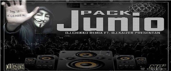 PACK JUNIO 2015 BY CHIKKO REMIX & KAIZER REMIX