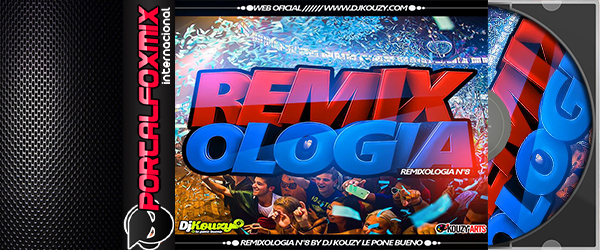 Remixologia N°8 by Dj Kouzy le pone Bueno