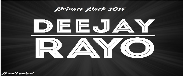 pack private remix by dj rayo 2015