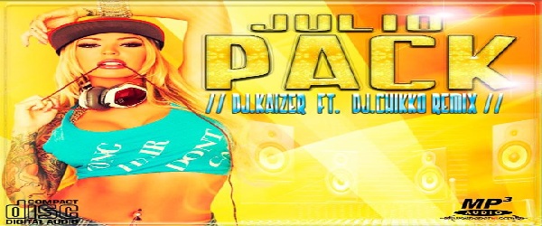 pack julio by dj kaizer ft dj chikko remix