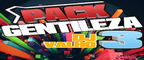 Pack  vol 3 Gentileza by  Dj Valho
