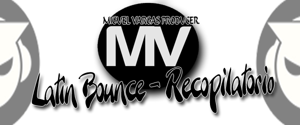 VA. MIGUEL VARGAS (Latin Bounce – Recopilatorio)