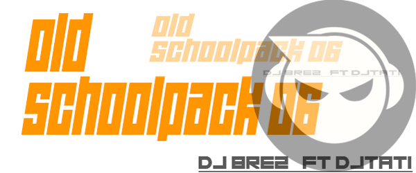 Brez & DJ Tati – Old School Pack 06 (+ Bonus Tracks)