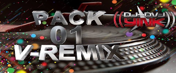 PACK VIDEOS RMX VOL.1 (DVJ YINK)