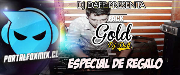 D’J DAFF PACK GOLD (ESPECIAL DE REGALO)