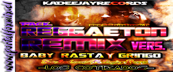 KaDeeJay Records – Pack Reggaeton Remix Vers. Baby Rasta & Gringo