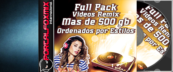 Full Pack Vídeos Remix Más de 500Gb Exclusivo! + 90’s «REsubido»