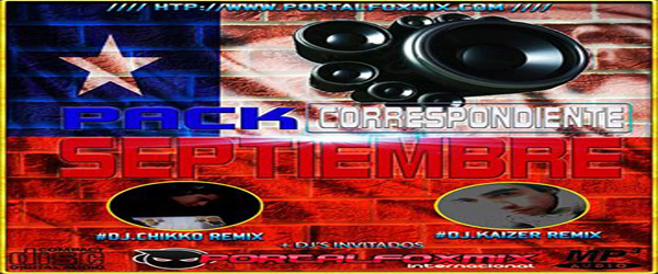 PACK REMIX »SEPTIEMBRE» (DJ.KAIZER & CHIKKO REMIX+D’J INVITADOS)