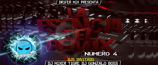 LA ESENCIA DEL REMIX N4 (Drifer Mix + Djs Invitados )