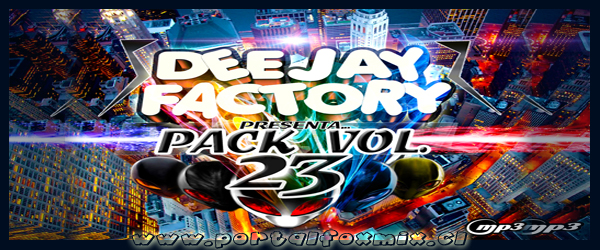 D’J F@CTORY PRESENTA PACK RMX VOL.23
