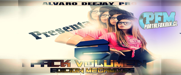 pack edicion megamixe’s vol.2   alvaro quezada (DEEJAY PRO)