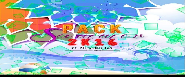 Pack Summer 2K16 bY Piipe Michea