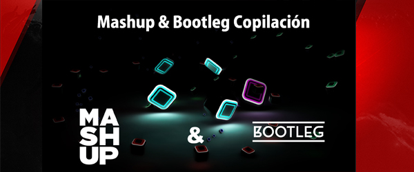 Mashup & Bootleg Compilacion V.1 + Bonus