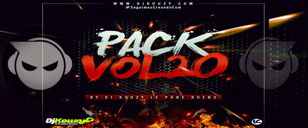 PACK VOL.20 BY.D’J KOUZY ¡LE PONE BUENO!