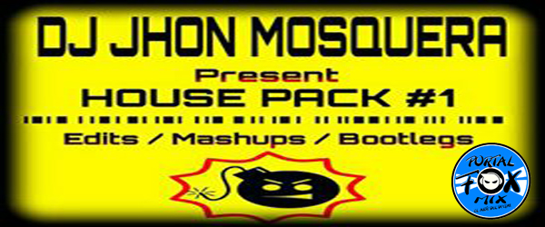 ⚫HOUSE PACK #1 [DJ JHON MOSQUERA 2016]