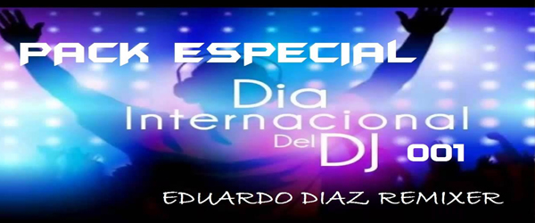 Pack Especial Dia Internacional Del Dj by Eduardo Diaz