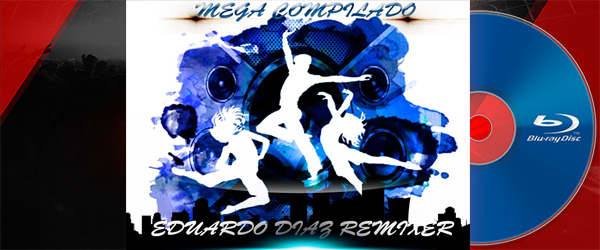 MEGA COMPILADO EDUARDO DIAZ REMIXER ( 65 Remix Hits)