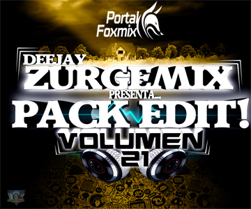 DEEJAY ZURGEMIX PRESENTA.PACK EDIT VOL 21!