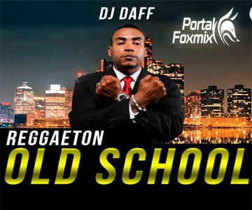 D’J DAFF PRESENTA… PACK REGGAETON OLD SCHOOL
