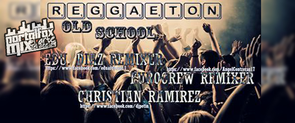 ‎PACK‬ ‪REGGAETON‬ ‪OLD‬ ‪‎SCHOOL‬ 001  (BY Eduardo Diaz / EuroCrew /Christian Ramirez)