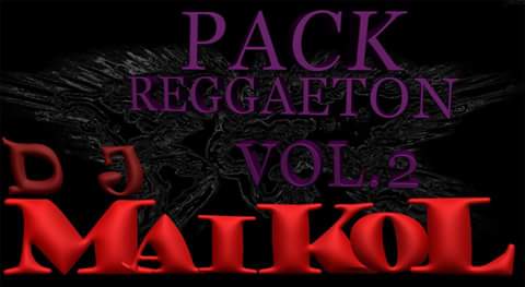 pack regueaton vol 2 by dj maikol