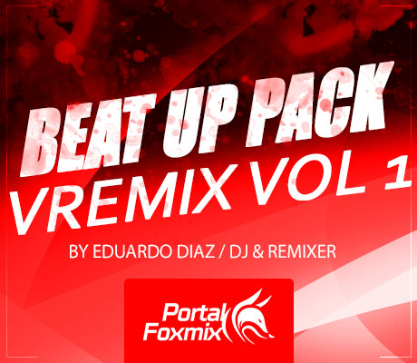 Beat Up Pack VRemix Vol 1 by Eduardo Diaz Remixer & Dj