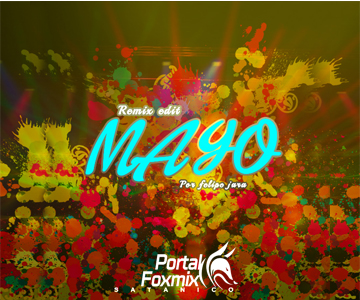 Remixedit mayo 2016 By DJ Felipe jara