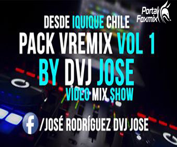 PACK VREMIX VOL.1 BY DVJ JOSE (VIDEO MIX SHOW)