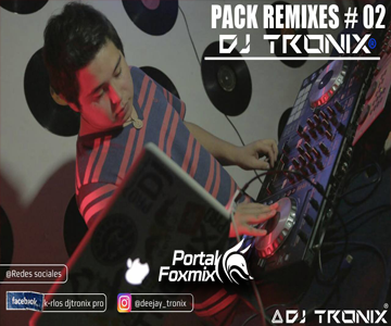 PACK REMIX PRIVADOS 02 DJ TRONIX (Chile )