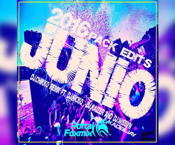 PACK EDIT. JUNIO 2016» BY DJ.CHIKKO REMIX! FT. VARIOS DJ’S