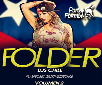 FOLDER.DJ’SCHILE (Las Peores Versiones De Chile) VOL.2‬