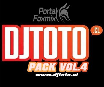 PACK 4 DJ TOTO @ www.djtoto.cl