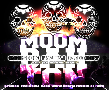 ESTO ES MOOMBA! SESSION BY D’J F@CTORY